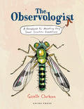 Cover Image for The Observologist: A Handbook for Mounting Very Small Scientific Expeditions -- Giselle Clarkson, Hardcover
