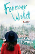 Cover Image for Forever Wild: A Novella -- K. a. Tucker, Paperback