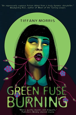 Cover Image for Green Fuse Burning -- Tiffany Morris, Paperback