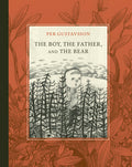 Cover Image for The Boy, the Father, and the Bear -- Per Gustavsson, Hardcover