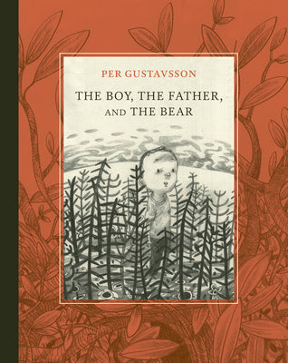 Cover Image for The Boy, the Father, and the Bear -- Per Gustavsson, Hardcover