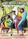 Cover Image for Money Moves a Nation: A Civil Rights Lesson for Children -- Hazell Thomas, Hardcover
