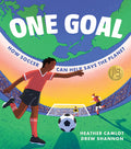 Cover Image for One Goal: How Soccer Can Help Save the Planet -- Heather Camlot, Hardcover