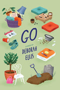 Cover Image for Go -- Deborah Ellis, Hardcover