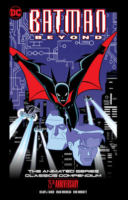 Cover Image for Batman Beyond: The Animated Series Classics Compendium - 25th Anniversary Edition -- Hilary J. Bader, Paperback