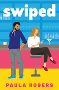 Cover Image for Swiped: The brand new rivals-to-lovers, slow burn, STEM rom-com -- Paula Rogers, Paperback