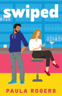 Cover Image for Swiped: The brand new rivals-to-lovers, slow burn, STEM rom-com -- Paula Rogers, Paperback