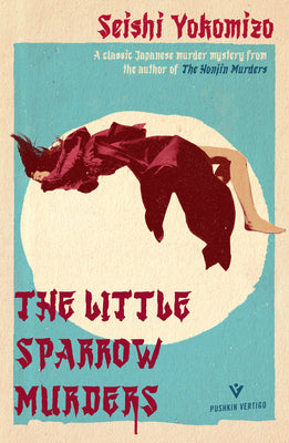 Cover Image for The Little Sparrow Murders -- Seishi Yokomizo, Paperback