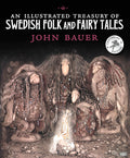 Cover Image for An Illustrated Treasury of Swedish Folk and Fairy Tales -- John Bauer, Hardcover