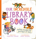 Cover Image for Our Incredible Library Book (and the Wonderful Journeys It Took) -- Caroline Crowe, Hardcover