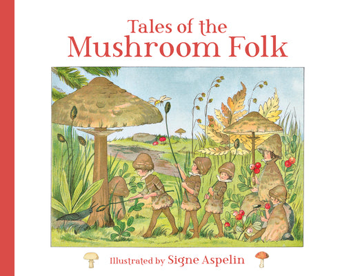 Cover Image for Tales of the Mushroom Folk -- Signe Aspelin, Hardcover