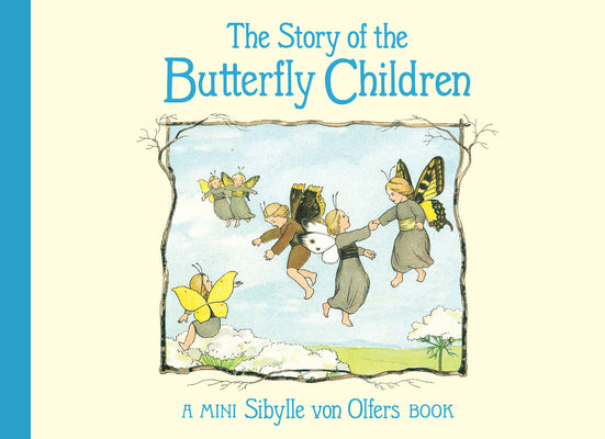 Cover Image for The Story of the Butterfly Children: Mini Edition -- Sibylle Von Olfers, Hardcover