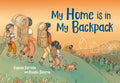 Cover Image for My Home Is in My Backpack -- Eugenia Perrella, Hardcover