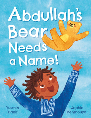 Cover Image for Abdullah's Bear Needs a Name! -- Yasmin Hanif, Hardcover