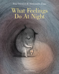 Cover Image for What Feelings Do at Night -- Tina Oziewicz, Hardcover