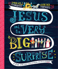 Cover Image for Jesus and the Very Big Surprise Storybook: A True Story about Jesus, His Return, and How to Be Ready -- Randall Goodgame, Hardcover