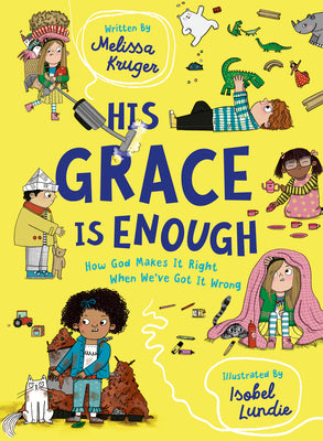 Cover Image for His Grace Is Enough: How God Makes It Right When We've Got It Wrong -- Melissa B. Kruger, Hardcover