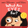 Cover Image for What Are Eyes For? Board Book: A Lift-The-Flap Board Book -- Abbey Wedgeworth, Board Books