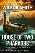Cover Image for House of Two Pharaohs -- Wilbur Smith, Hardcover