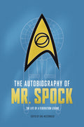 Cover Image for The Autobiography of Mr. Spock: The Life of a Federation Legend -- Una McCormack, Paperback
