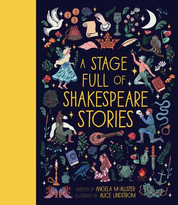 Cover Image for A Stage Full of Shakespeare Stories: 12 Tales from the World's Most Famous Playwright -- Angela McAllister, Hardcover