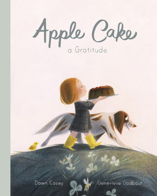 Cover Image for Apple Cake: A Gratitude -- Dawn Casey, Hardcover