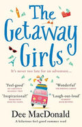 Cover Image for The Getaway Girls: A hilarious feel good summer read -- Dee MacDonald, Paperback