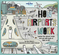 Cover Image for Lonely Planet Kids How Airports Work -- Tom Cornell, Hardcover