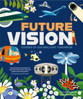 Cover Image for Future Vision: Stories of Our Brilliant Tomorrow -- Madeleine Rogers, Hardcover