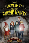 Cover Image for There's Gnome Navy Like the Gnome Navy! -- Bo Hiers, Paperback