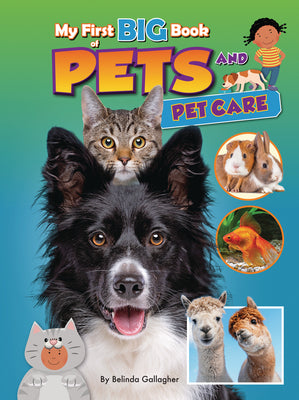 Cover Image for My First Big Book of Pets and Pet Care -- Belinda Gallagher, Library Binding