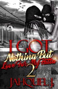 Cover Image for I Got Nothing But Love For My Hitta 2 -- Jahquel J, Paperback