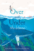 Cover Image for Over and Under the Waves -- Kate Messner, Hardcover
