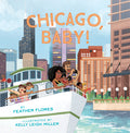 Cover Image for Chicago, Baby! -- Feather Flores, Hardcover