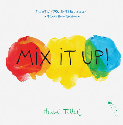 Cover Image for Mix It Up!: Board Book Edition -- Herve Tullet, Board Books