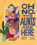 Cover Image for Oh No, the Aunts Are Here -- Adam Rex, Hardcover