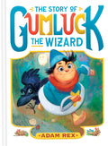 Cover Image for The Story of Gumluck the Wizard: Book One -- Adam Rex, Hardcover