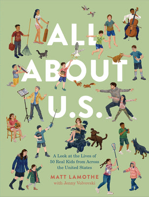 Cover Image for All about U.S.: A Look at the Lives of 50 Real Kids from Across the United States -- Matt Lamothe, Hardcover