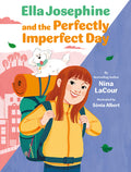 Cover Image for Ella Josephine and the Perfectly Imperfect Day: Book 3 -- Nina Lacour, Hardcover