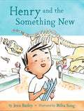 Cover Image for Henry and the Something New: Book 2 -- Jenn Bailey, Hardcover