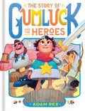 Cover Image for The Story of Gumluck and the Heroes: Book Three -- Adam Rex, Hardcover