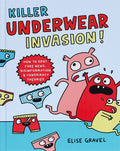 Cover Image for Killer Underwear Invasion!: How to Spot Fake News, Disinformation & Conspiracy Theories -- Elise Gravel, Hardcover