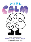 Cover Image for Feel Calm: An Invisible Things Book -- Andy J. Pizza, Board Books