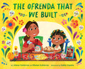 Cover Image for The Ofrenda That We Built -- Jolene Gutiérrez, Hardcover