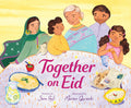 Cover Image for Together on Eid -- Sana Rafi, Hardcover