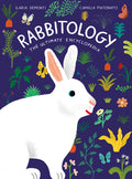 Cover Image for Rabbitology: The Ultimate Encyclopedia -- Ilaria Demonti, Hardcover