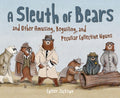 Cover Image for A Sleuth of Bears and Other Amusing, Beguiling, and Peculiar Collective Nouns -- Colter Jackson, Hardcover