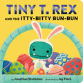Cover Image for Tiny T. Rex and the Itty-Bitty Bun-Bun: An Easter and Springtime Story -- Jonathan Stutzman, Board Books