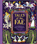 Cover Image for Tales of the Fae: Enchanting Stories of Fairies, Elves, and Sprites -- Chronicle Chronicle Books, Hardcover