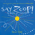 Cover Image for Say Zoop!: A Book of Sound--Board Book Edition -- Herve Tullet, Board Books
